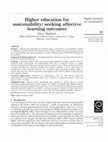 Research paper thumbnail of Higher education for sustainability: seeking affective learning outcomes