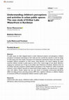 Research paper thumbnail of Understanding children's perceptions and activities in urban public spaces: The case study of Zrêbar Lake Waterfront in Kurdistan