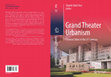 Research paper thumbnail of Grand Theater Urbanism - Chinese cities in the 21st century