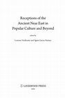 Research paper thumbnail of Receptions of the Ancient Near East in Popular Culture and Beyond