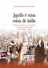 Research paper thumbnail of Ebook - 'Aquilo é uma coisa de índio': Objetos, memórias e etnicidade no Museu dos Kanindé de Aratuba - Ceará (Edufpe, 2016)