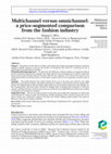 Research paper thumbnail of Multichannel versus omnichannel: a price-segmented comparison from the fashion industry