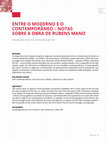 Research paper thumbnail of Entre o moderno e o contemporâneo: notas sobre a obra de Rubens Mano