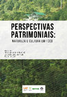 Research paper thumbnail of Perspectivas patrimoniais: natureza e cultura em foco