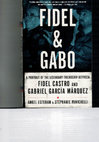 Research paper thumbnail of Fidel & Gabo: A Portrait of the Legendary Friendship between Fidel Castro and Gabriel García Márquez