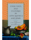 Research paper thumbnail of Food, Texts, and Cultures in Latin America and Spain