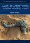 Research paper thumbnail of [Editor] Magan - The Land of Copper. Prehistoric Metallurgy of Oman, by Claudio Giardino