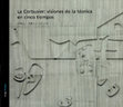 Research paper thumbnail of Le Corbusier Visiones de la técnica en cinco tiempos