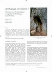 Research paper thumbnail of Archaïque toi-même ! Découverte anthropologique à la grotte de l’Archaïque, Saint-Remèze