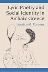 Research paper thumbnail of Lyric Poetry and Social Identity in Archaic Greece