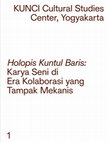 Research paper thumbnail of Holopis Kuntul Baris: The Work of Art in the Age of Manifestly Mechanical Collaboration