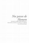 Research paper thumbnail of Nos passos de Homero. Ensaios sobre performance, filosofia, música e dança a partir da Antiguidade