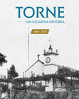 Research paper thumbnail of SILVA, António Manuel S. P. (2018) – Torne: um lugar na história (1868-2018). Vila Nova de Gaia: Igreja Lusitana, 90 p. D.L. 447331/18