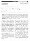 Research paper thumbnail of Metric Assessment of the Pubic Bone Using Known and Novel Data Points for Sex Estimation