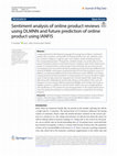 Research paper thumbnail of Sentiment analysis of online product reviews using DLMNN and future prediction of online product using IANFIS