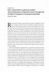 Research paper thumbnail of 'How I wished that it could have worked': James Puthucheary's Political-Economic Thought and the Myth of Singapore's Developmental Model