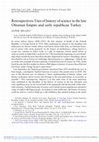 Research paper thumbnail of Retrospectives: Uses of History of Science in the Late Ottoman Empire and Early Republican Turkey