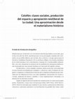 Research paper thumbnail of Clases sociales, producción del espacio y apropiación neoliberal de la ciudad. Una aproximación desde el materialismo histórico