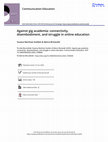 Research paper thumbnail of Against gig Academia: Connectivity, Disembodiment, and Struggle in Online Education