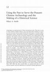 Research paper thumbnail of Using the Past to Serve the Peasant: Chinese Archaeology and the Making of a Historical Science