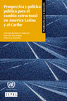 Research paper thumbnail of Prospectiva y política pública para el cambio estructural en América Latina y el Caribe