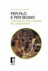 Research paper thumbnail of Per filo e per segno. L'Arte della Lana a Firenze nel Cinquecento