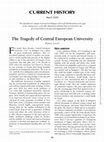 Research paper thumbnail of The Tragedy of Central European University in Current History, March 2020