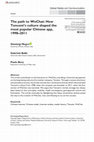 Research paper thumbnail of The path to WeChat: How Tencent’s culture shaped the most popular Chinese app, 1998–2011