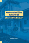 Research paper thumbnail of Avrupa Birliği ve Türkiye'de Engelli Politikaları