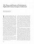 Research paper thumbnail of The Theory and Practice of Eclecticism in Eighteenth-Century European Architecture