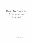 Research paper thumbnail of How to Look at a Vancouver Special