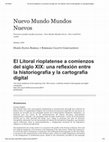 Research paper thumbnail of "El Litoral rioplatense a comienzos del siglo XIX: una reflexión entre la historiografia y la cartografia digital