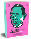 Research paper thumbnail of El culto a Juárez. La construcción retórica del héroe (1872-1976) (Fragmento). 
Grano de Sal y FFyL-UNAM, 2020.
https://granodesal.com/9786079870546-2