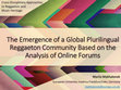 Research paper thumbnail of The Emergence of a Global Plurilingual Reggaeton Community Based on the Analysis of Online Forums