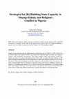 Research paper thumbnail of Strategies for [Re]Building State Capacity to Manage Ethnic and Religious Conflict in Nigeria