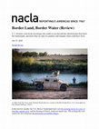 Research paper thumbnail of Review of C.J. Alvarez, Border Land, Border Water: A History of Construction on the U.S.-Mexico Divide (Austin: University of Texas Press, 2019), published electronically by NACLA.org, July 23, 2020.