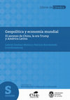 Research paper thumbnail of Geopolítica y economía mundial. El ascenso de China, la era Trump y América Latina