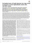 Research paper thumbnail of Six hundred years of South American tree rings reveal an increase in severe hydroclimatic events since mid-20th century