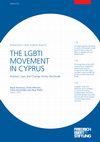 Research paper thumbnail of The LGBTI Movement in Cyprus: Activism, Law, and Change Across the Divide (ISBN 978-9963-2021-6-4)