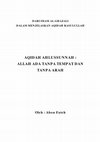 Research paper thumbnail of AKIDAH AHLUSSUNNAH WAL JAMAAH AL-ASY'ARIYAH : ALLAH ADA TANPA ARAH DAN TEMPAT (ALLAH TIDAK DIPENGARUHI OLEH DIMENSI RUANG DAN WAKTU)