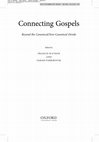 Research paper thumbnail of Connecting Gospels: Beyond the Canonical/Non-Canonical Divide, OUP 2018 (Prelims and Intro, Uncorrected Proofs)