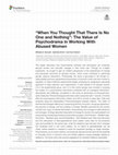 Research paper thumbnail of "When You Thought That There Is No One and Nothing": The Value of Psychodrama in Working With Abused Women