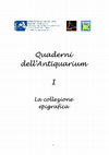 Research paper thumbnail of Quaderni dell'Antiquarium I. La collezione epigrafica