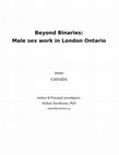 Research paper thumbnail of Beyond Binaries:  Male sex work in London Ontario