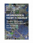 Research paper thumbnail of Archaeological Theory in Dialogue: Situating Relationality, Ontology, Posthumanism, and Indigenous Paradigms (Crellin, Cipolla, Montgomery, Harris, and Moore; Routledge 2021)