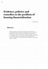 Research paper thumbnail of Evidence, policies and remedies to the problem of housing financialisation