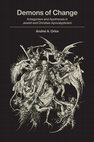 Research paper thumbnail of Demons of Change: Antagonism and Apotheosis in Jewish and Christian Apocalypticism (Albany: SUNY Press, 2020).