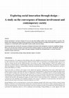 Research paper thumbnail of Exploring social innovation through design - A study on the convergence of human involvement and contemporary society