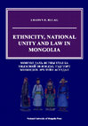 Research paper thumbnail of Uradyn Bulag 2020. Ethnicity, National Unity and Law in Mongolia - МОНГОЛ ДАХЬ ЯСТНЫ ҮЗЭЛ БА ҮНДЭСНИЙ ЭВ НЭГДЭЛ, ТЭДГЭЭРТ ХОЛБОГДОХ ЭРХ ЗҮЙН АСУУДАЛ