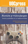 Research paper thumbnail of Ficción y videojuegos. Teoría y práctica de la ludonarración